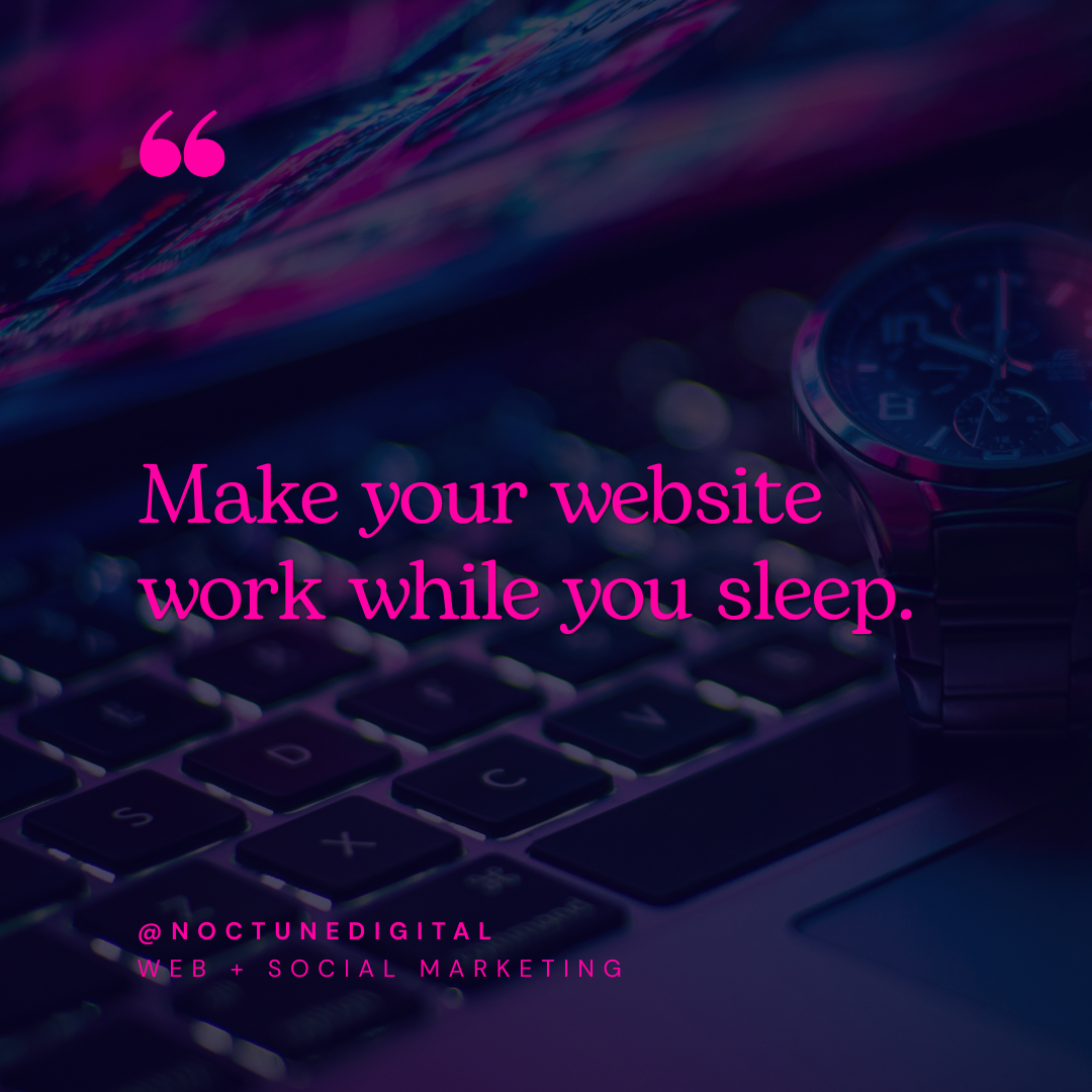 make your website work while you sleep